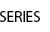 SERIES