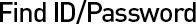 Find ID/Password